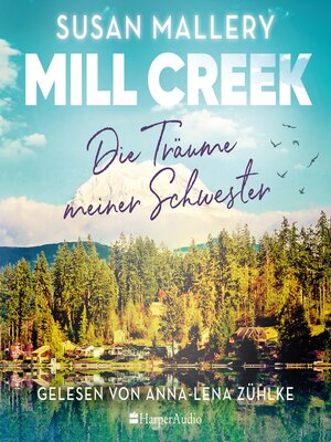 cover image of Mill Creek--Die Träume meiner Schwester